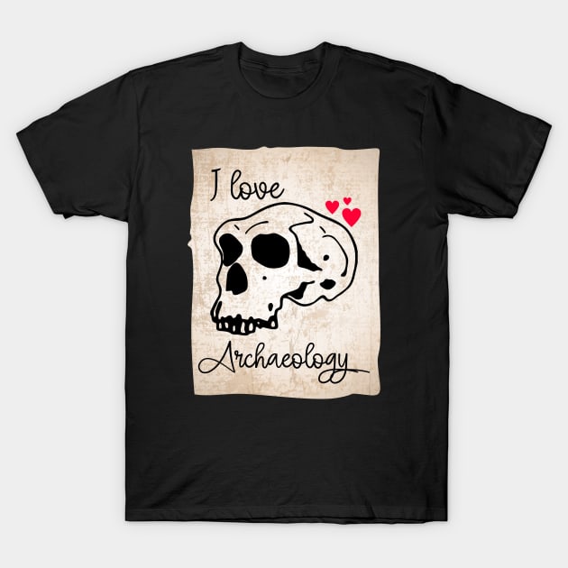 I love Archaeology T-Shirt by cecatto1994